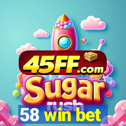 58 win bet